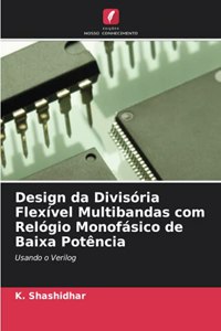 Design da Divisória Flexível Multibandas com Relógio Monofásico de Baixa Potência