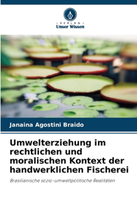 Umwelterziehung im rechtlichen und moralischen Kontext der handwerklichen Fischerei