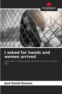 I asked for hands and women arrived