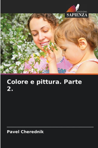 Colore e pittura. Parte 2.