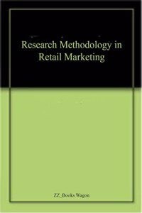 Research Methodology in Retail Marketing