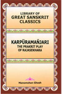 Karpuramanjari. The Prakrit Play Of Rajasekhara