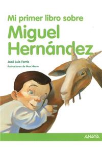 Mi Primer Libro Sobre Miguel Hernandez