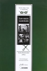 Guia para ver y analizar: Los siete samurais: Akira Kurosawa (1954)
