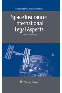 Space Insurance: International Legal Aspects