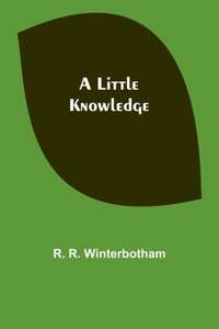 Little Knowledge