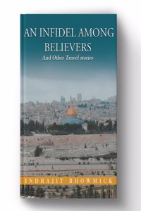 An Infidel among Believers And Other Travel Stories