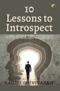 10 Lesson to Introspect: Based On Real Life Experiences