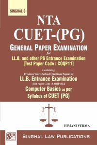 Singhal's CUET PG NTA General Paper Examination for LL.B. and Other PG Entrance Examination Containing Previous Year Solved Papers of LLB Entrance Examination & Computer Basics as per Syllabus of CUET (PG) | 2025 Edition | Singhal Law Publications