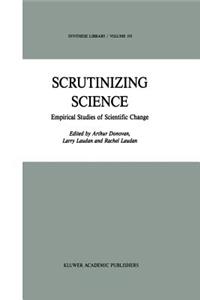 Scrutinizing Science: Empirical Studies of Scientific Change