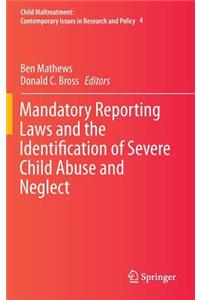 Mandatory Reporting Laws and the Identification of Severe Child Abuse and Neglect