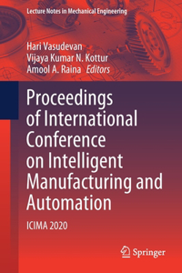 Proceedings of International Conference on Intelligent Manufacturing and Automation
