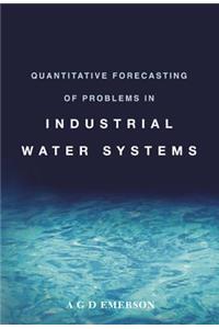 Quantitative Forecasting of Problems in Industrial Water Systems