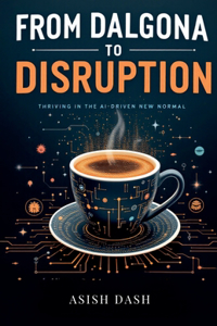 From Dalgona to Disruption: Thriving in the AI-Driven New Normal