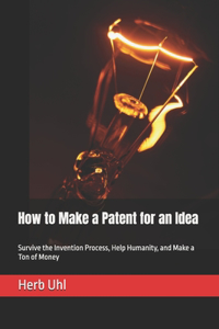 How to Make a Patent for an Idea