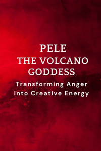 Pele - The Volcano Goddess