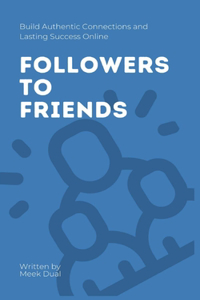 Followers to Friends