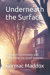 Underneath the Surface