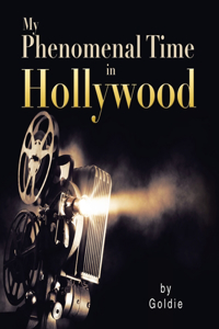 My Phenomenal Time in Hollywood