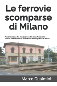 ferrovie scomparse di Milano
