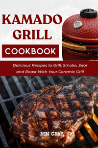 Kamado Grill Cookbook