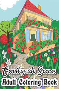 Countryside Scenes Adult Coloring Book