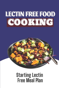 Lectin Free Food Cooking