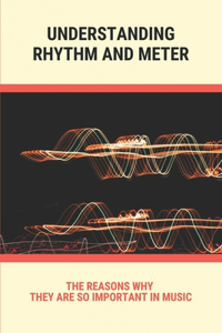 Understanding Rhythm And Meter