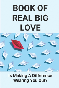Book Of Real Big Love