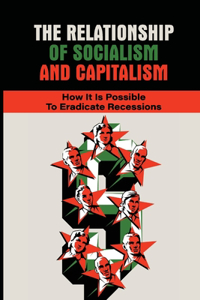 The Relationship Of Socialism And Capitalism