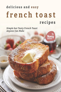 Delicious and Easy French Toast Recipes