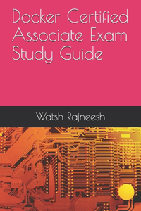 Docker Certified Associate Exam Study Guide