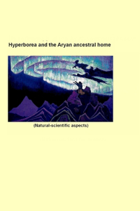 Hyperborea and the Aryan ancestral home