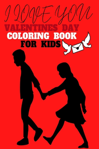 I Love You - Valentines Day Coloring Book for Kids