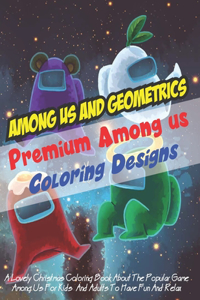 Among Us and Geometrics - Premium Among Us Coloring Designs