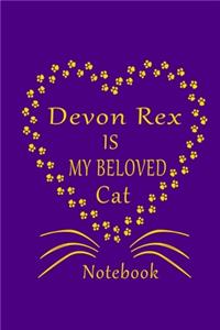 Devon Rex Is My Beloved Cat Notebook