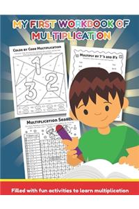 My First Workbook of Multiplication Filled with fun activities to learn multiplication