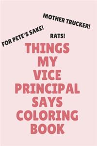 Things My Vice Principal Says Coloring Book