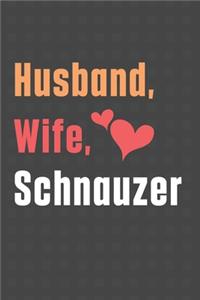 Husband, Wife, Schnauzer