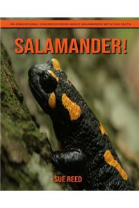 Salamander! An Educational Children's Book about Salamander with Fun Facts