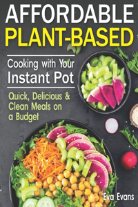 Affordable Plant-Based Cooking with Your Instant Pot