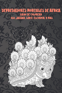 Depredadores mortales de África - Libro de colorear - Oso, Jaguar, Lince, Escorpión, y más