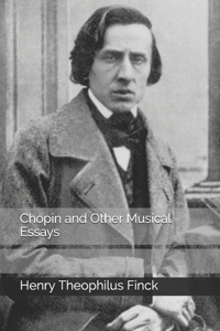 Chopin and Other Musical Essays