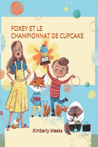 Foxey Et Le Championnat de Cupcake