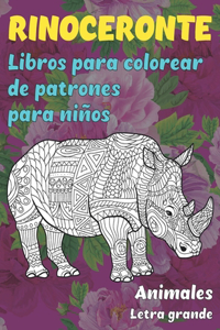 Libros para colorear de patrones para niños - Letra grande - Animales - Rinoceronte