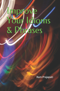 Improve Your Idioms & Phrases