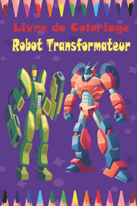 Livre de Coloriage Robot Transformateur
