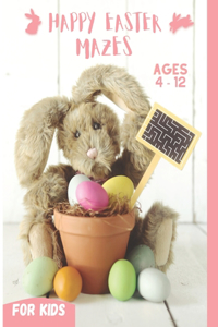 Happy Easter Mazes for Kids Ages 4-12