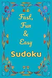 Fast, Fun & Easy Sudoku