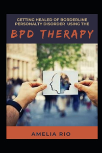 Getting Healed Of Borderline Personality Disorder Using The BPD Therapy